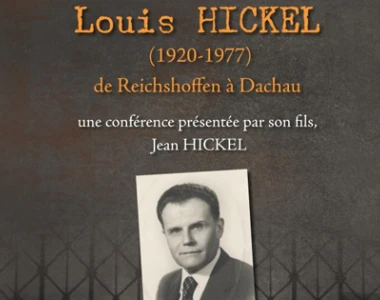 Un résistant alsacien, Louis Hickel, de Reichshoffen à Dachau