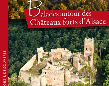 Balades autour des châteaux forts d’Alsace