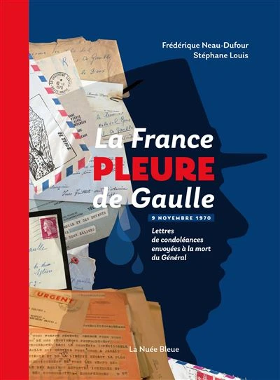 La France Pleure De Gaulle, Lettres De Condoléances Envoyées À La Mort Du Général